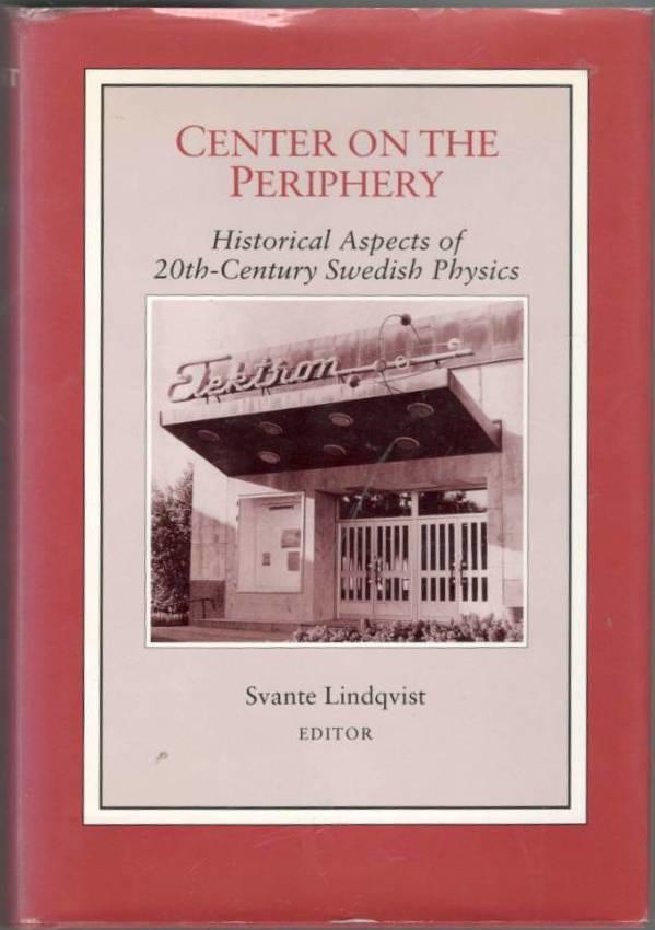 Center on the periphery. Historical aspects of 20th-century Swedish physics