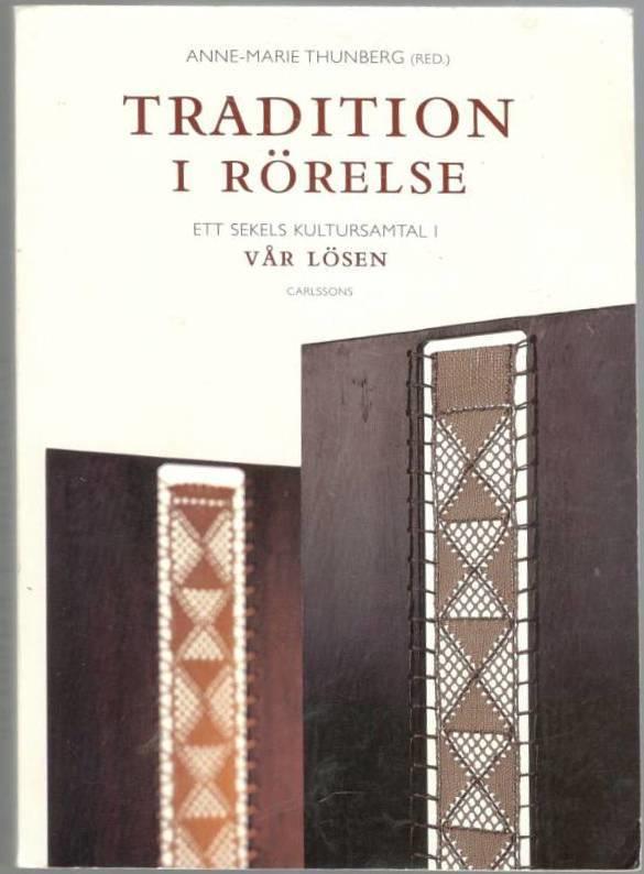 Tradition i rörelse. Ett sekels kultursamtal i Vår Lösen