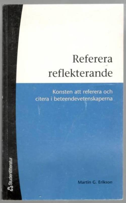 Referera reflekterande. Konsten att referera och citera i beteendevetenskaperna