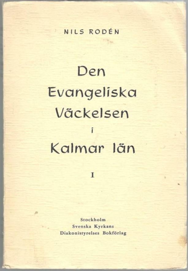 Den evangeliska väckelsen i Kalmar län till greve A. Stackelbergs död (1871). I.