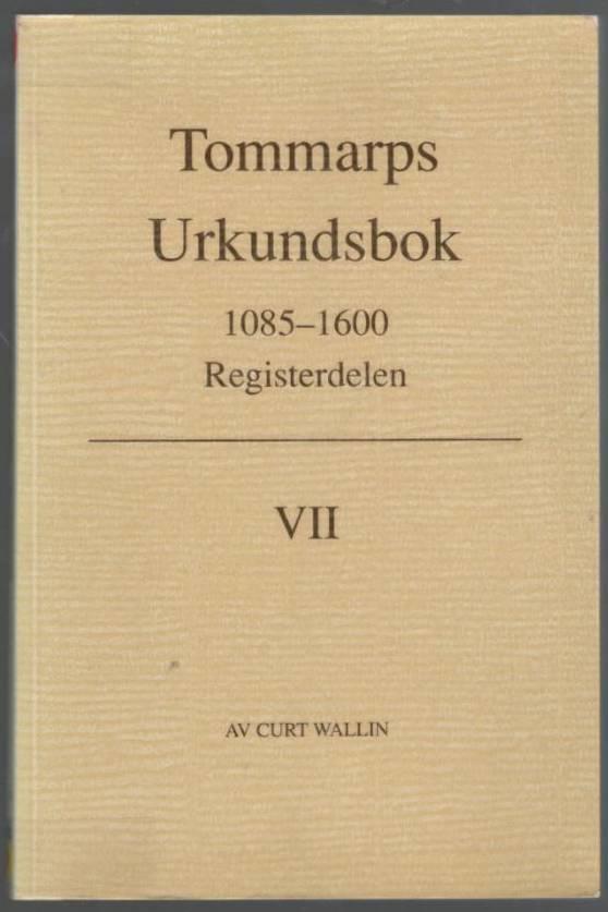 Tommarps Urkundsbok 1085-1600. Registerdelen. VII