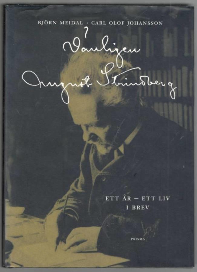 Vänligen August Strindberg. Ett år - ett liv i brev