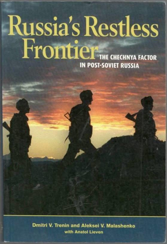 Russia's Restless Frontier. The Chechnya Factor in Post-Soviet Russia