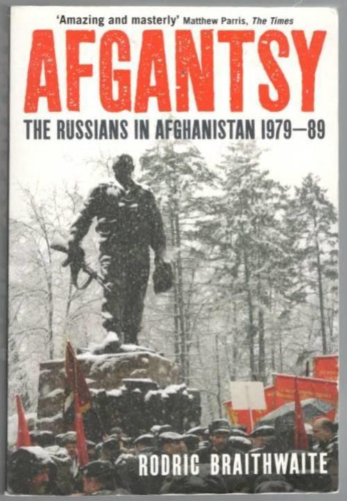 Afgantsy. The russians in afghanistan, 1979-89