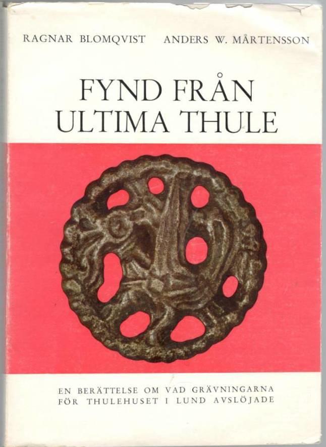 Fynd från Ultima Thule. En berättelse om vad grävningarna för Thulehuset i Lund avslöjade