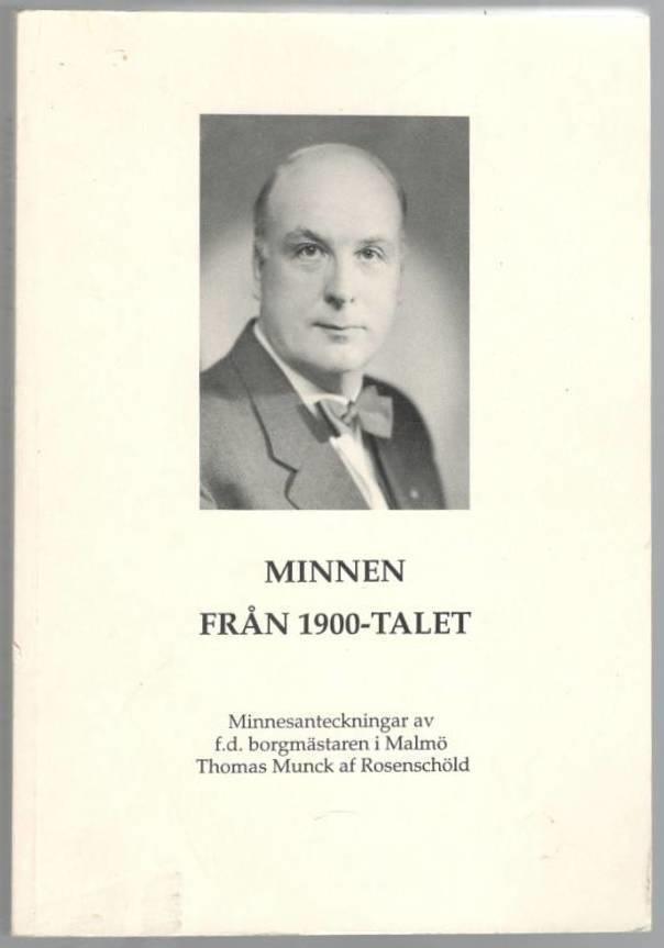 Minnen från 1900-talet. Minnesanteckningar av f.d. borgmästaren i Malmö