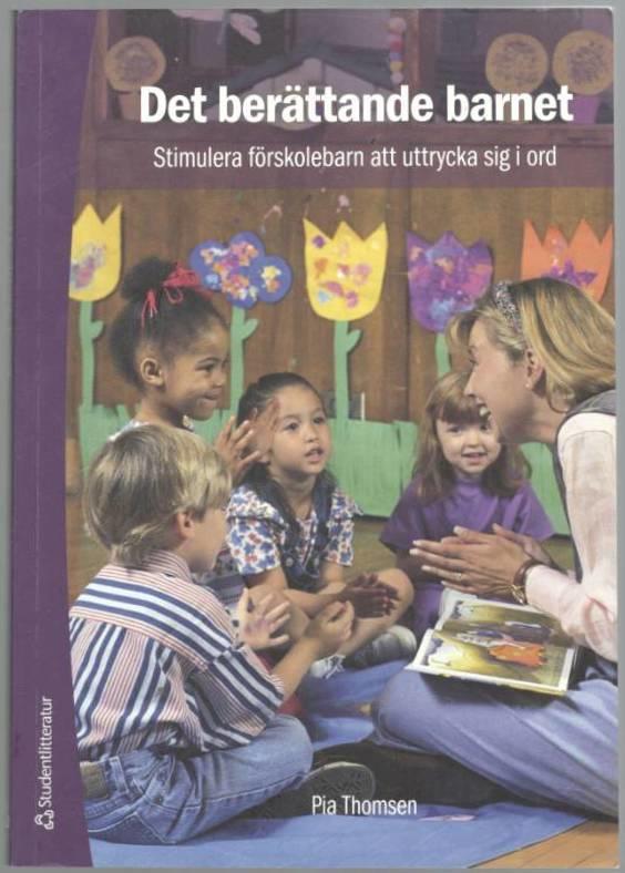 Det berättande barnet. Stimulera förskolebarn att uttrycka sig i ord