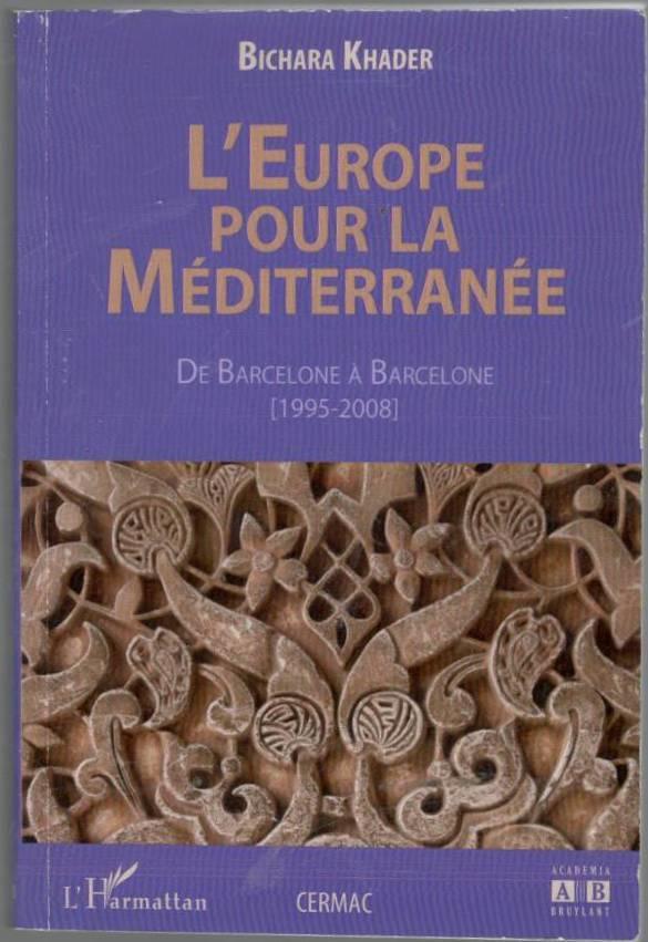 L'Europe pour la méditerranée: De Barcelone à Barcelone (1995-2008)