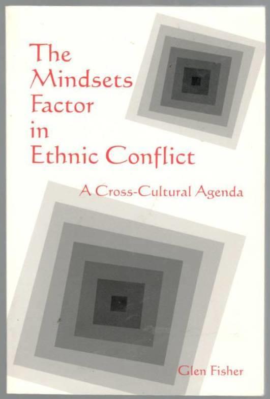 The mindsets factor in ethnic conflict - a cross-cultural agenda