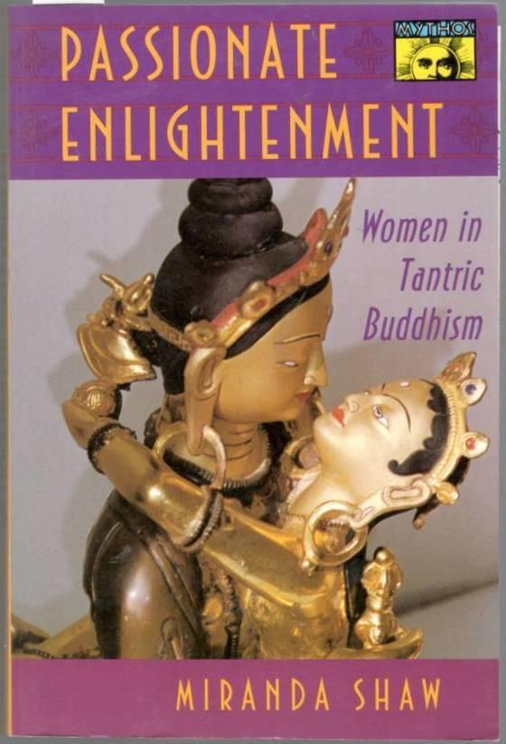 Passionate enlightenment - women in tantric buddhism