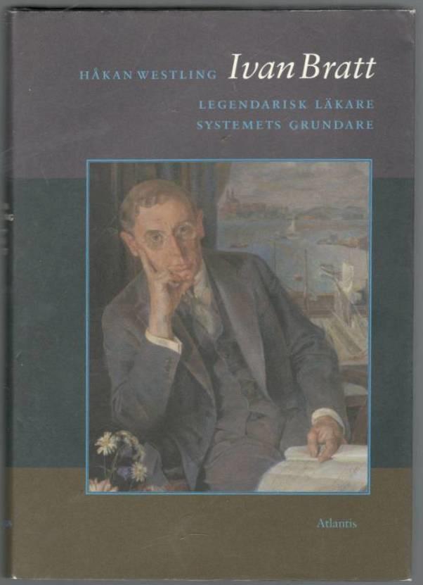 Ivan Bratt. legendarisk läkare. Systemets grundare