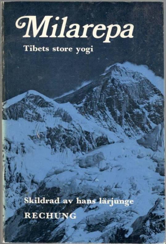 Milarepa. Tibets store Yogi. Skildrad av hans lärjunge Rechung