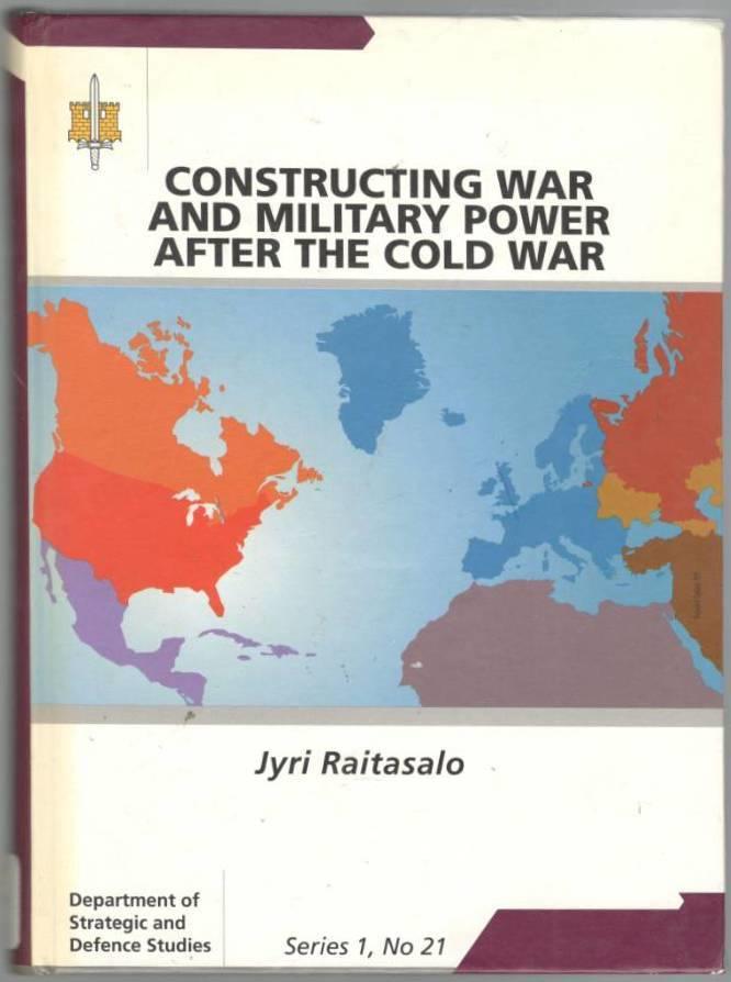 Constructing war and military power after the Cold War. The role of the United States in the shared Western understandings of war and military power i