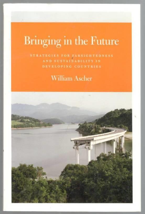 Bringing in the Future. Strategies for Farsightedness and Sustainability in Developing Countries