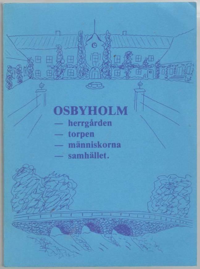 Osbyholm. Herrgården, torpen, människorna, samhället
