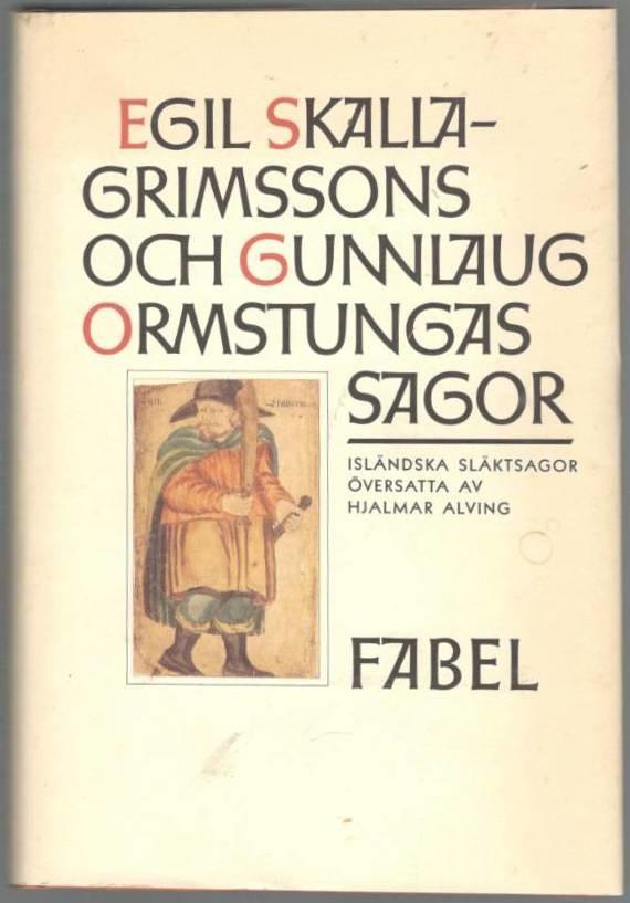 Egil Skallagrimssons och Gunnlaug Ormstungas sagor. Isländska släktsagor