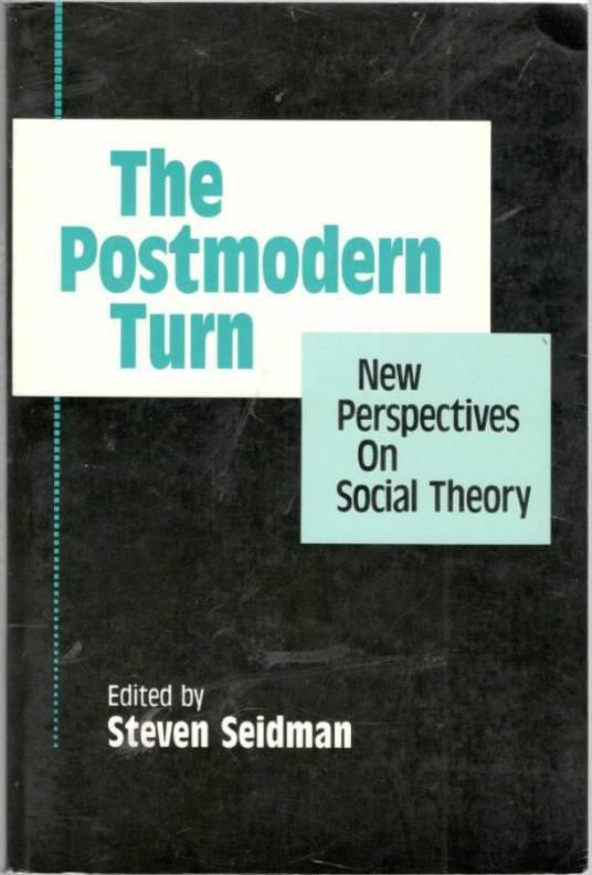 The Postmodern Turn. New Perspectives on Social Theory