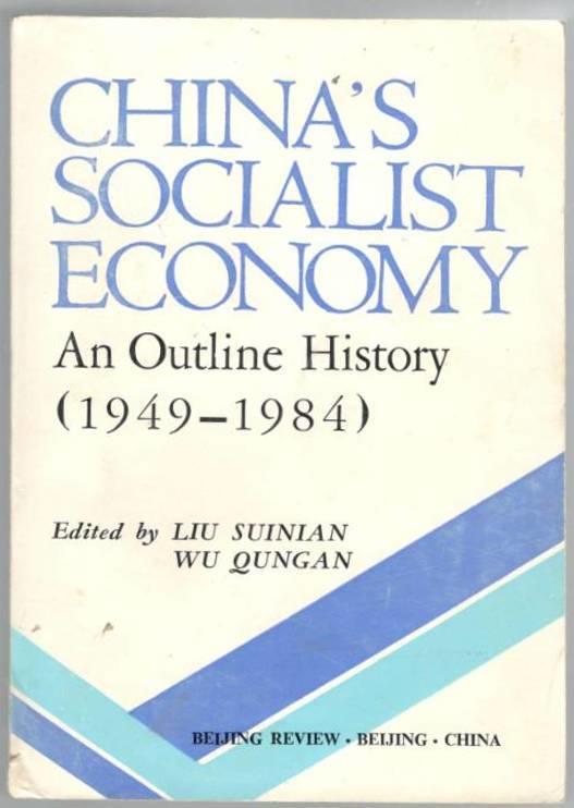 China's Socialist Economy. An Outline History ( 1949 - 1984)