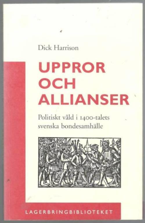 Uppror och allianser. Politiskt våld i 1400-talets svenska bondesamhälle