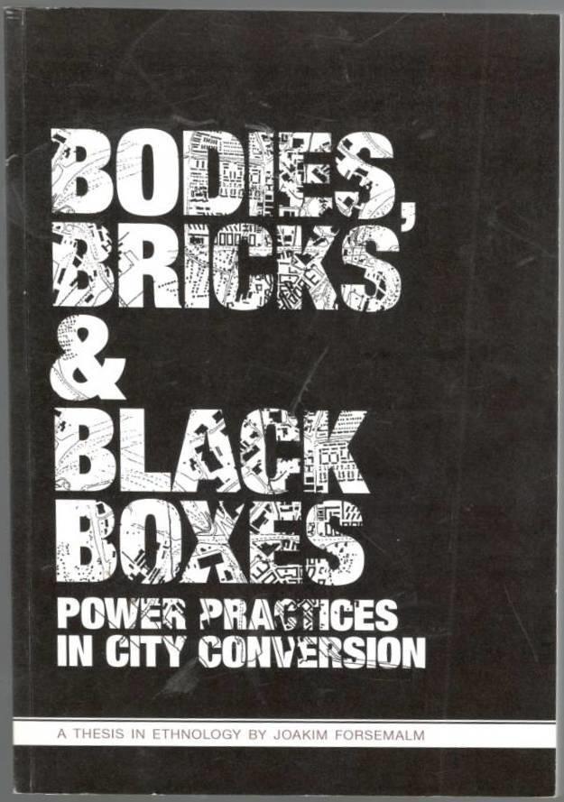 Bodies, bricks & black boxes. Power practices in city conversion