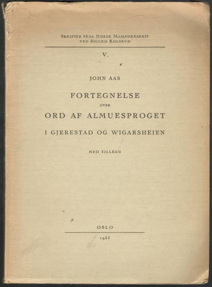 Fortegnelse over ord af almuesproget i Gjerestad og Wigardsheien.