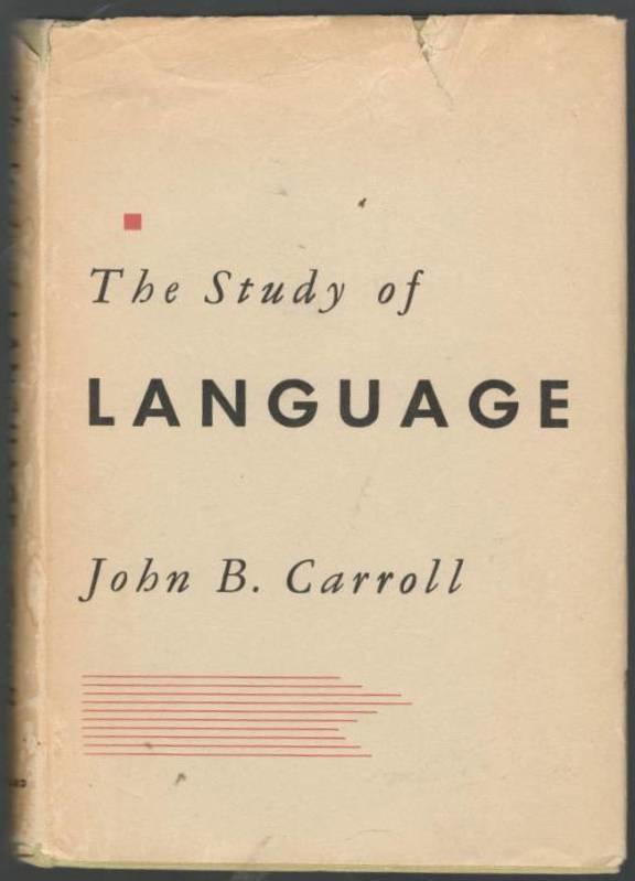The Study of Language. A Survey of Linguistics and Related Disciplines In America
