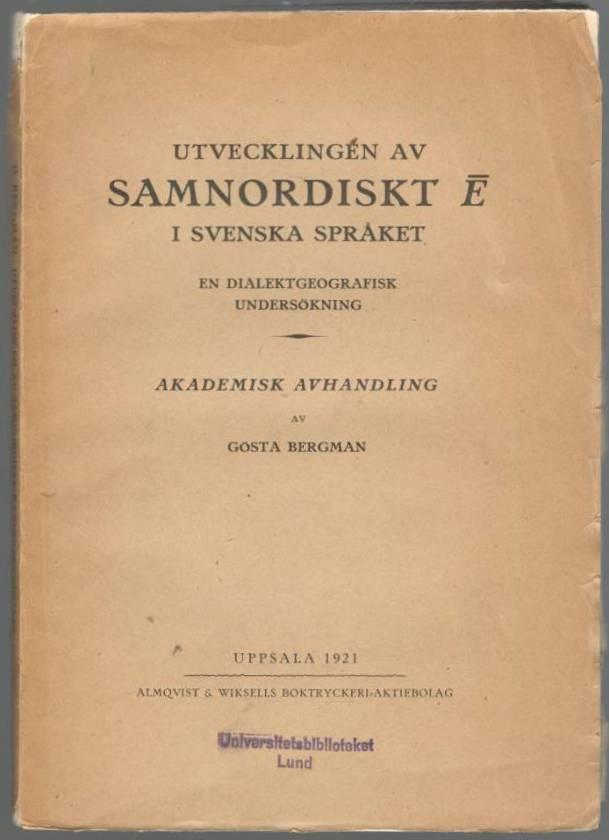 Utvecklingen av samnordiskt e i svenska språket. En dialektgeografisk undersökning