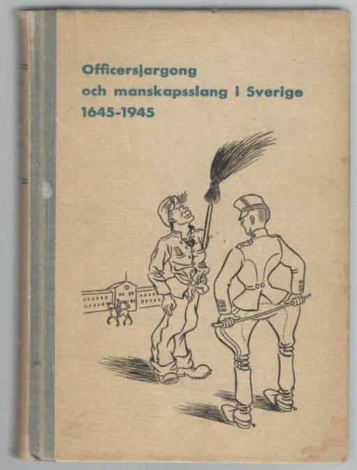 Officersjargong och manskapsslang i Sverige 1645-1945