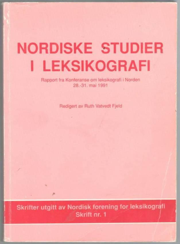 Nordiske studier i leksikografi. Rapport fra Konferanse om leksikografi i Norden 28. -31. mai 1991