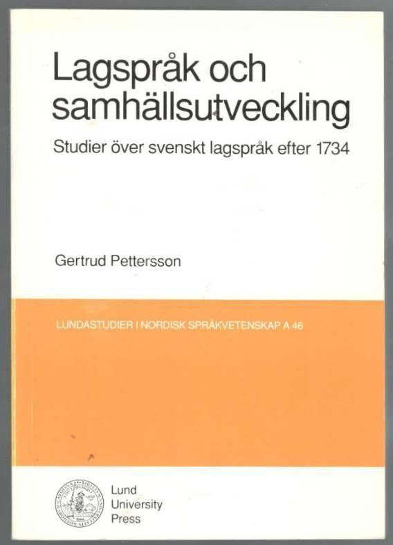 Lagspråk och samhällsutveckling. Studier över svenskt lagspråk efter 1734