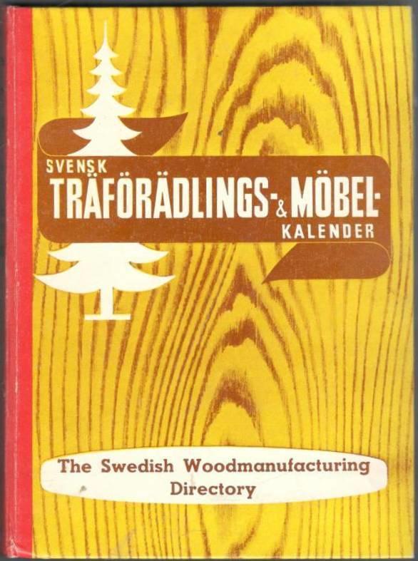 Svensk träförädlings- och möbelkalender. The Swedish Woodmanufactoring Directory 1981-1983