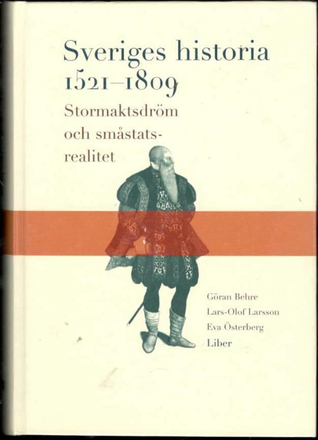 Sveriges historia 1521-1809 - Stormaktsdröm och småstatsrealitet
