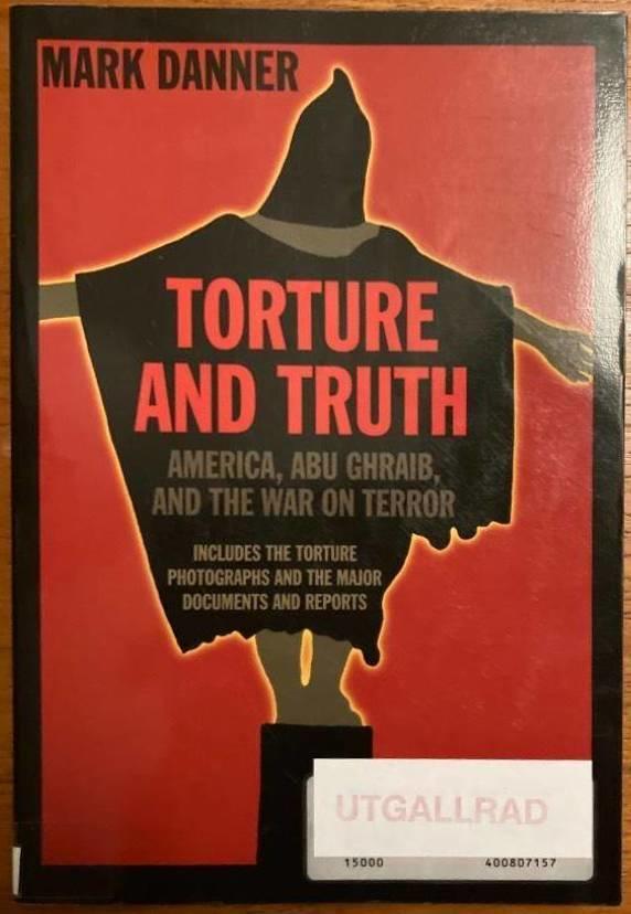 Torture and truth. America, Abu Ghraib, and the war on terror