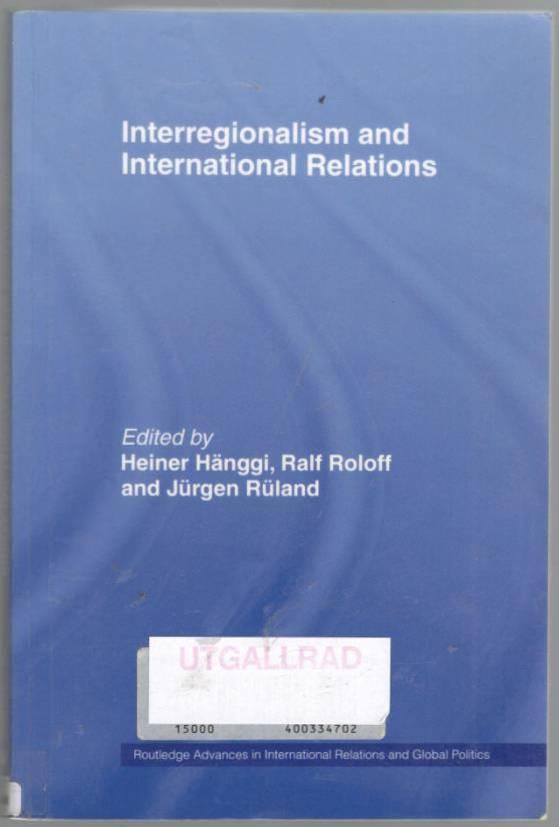 Interregionalism and International Relations. A Stepping Stone to Global Governance?