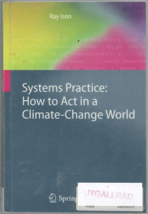 Systems Practice: How to Act in a Climate-Change World