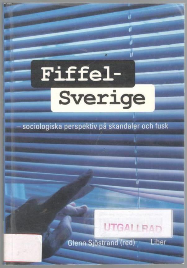 Fiffel-Sverige - sociologiska perspektiv på skandaler och fusk