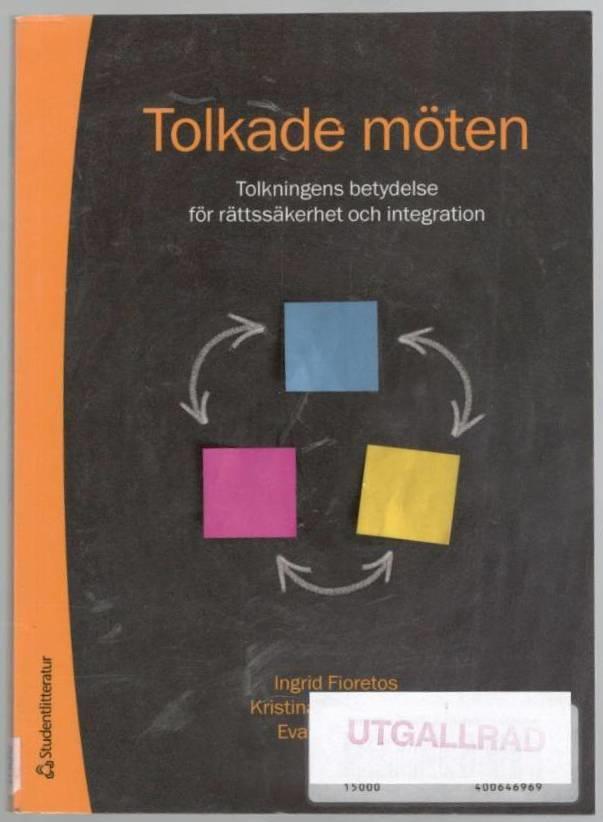 Tolkade möten. Tolkningens betydelse för rättsäkerhet och integration