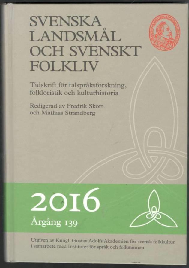 Svenska landsmål och svenskt folkliv. 2016.