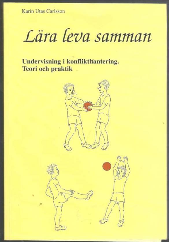 Lära leva samman. Undervisning i konflikthantering : teori och praktik