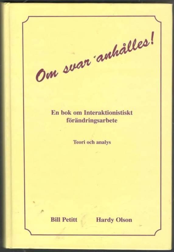Om svar anhålles! En bok om interaktionistiskt förändringsarbete. Teori och analys