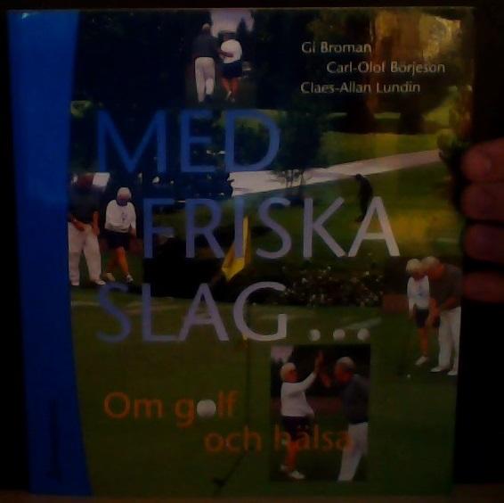 Med friska slag. Om golf och hälsa