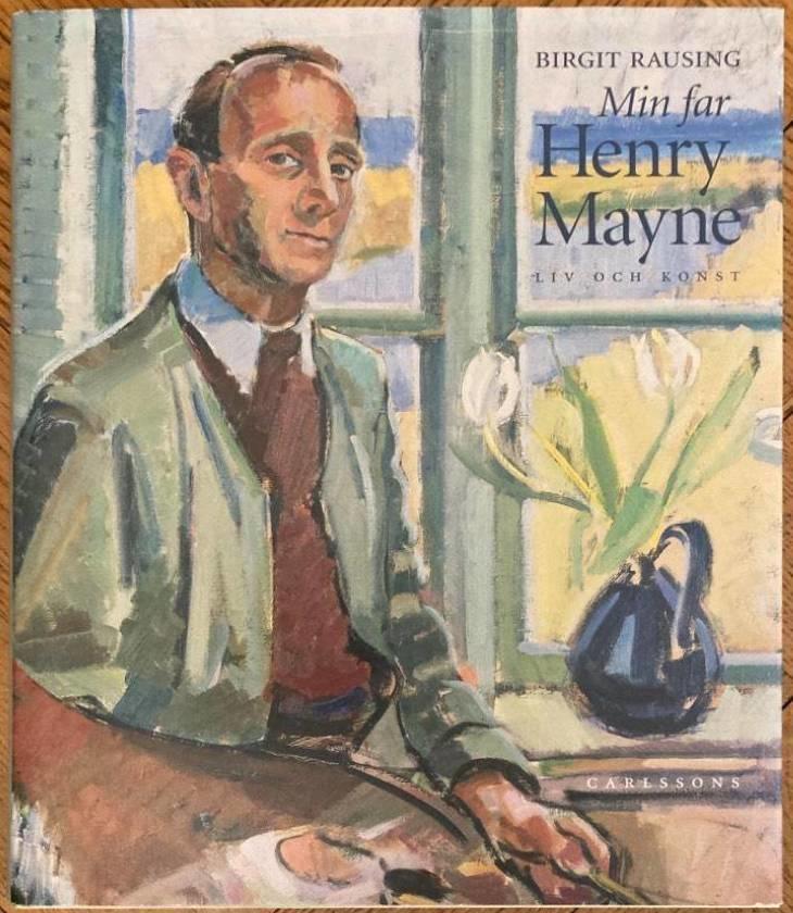 Min far Henry Mayne. Liv och konst