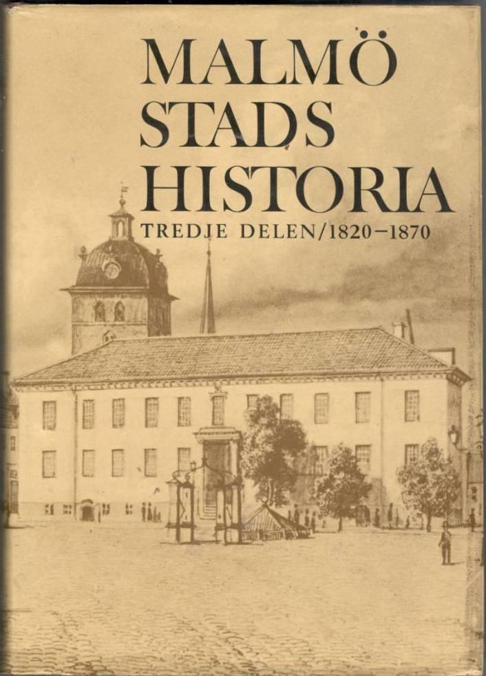 Malmö stads historia. Del 3, 1820-1870