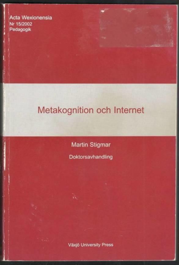 Metakognition och Internet. Om gymnasieelevers informationsanvändning vid arbete med Internet