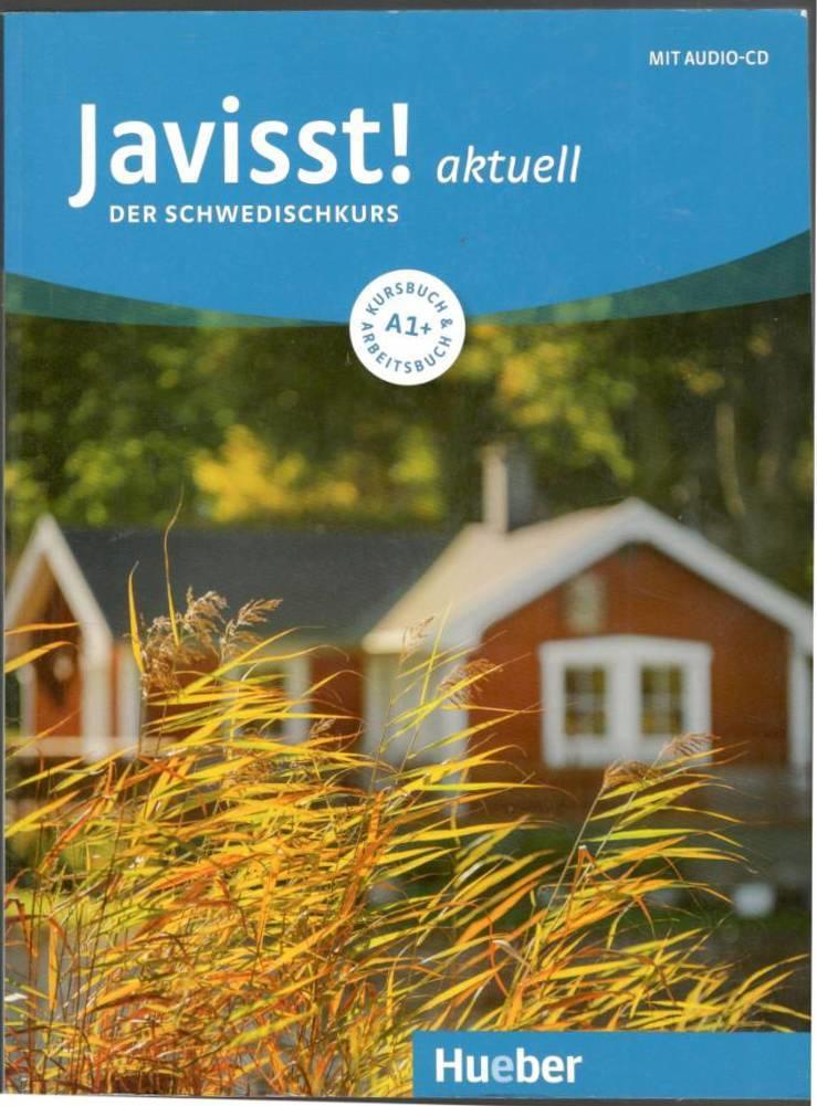Javisst! aktuell - der Schwedischkurs A1+ : Kursbuch und Arbeitsbuch