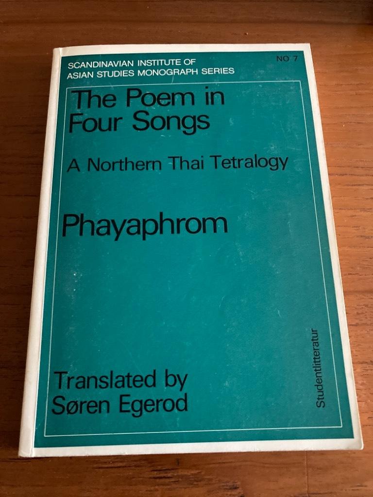 Phayaphrom, the poem in four songs. A northern Thai tetralogy