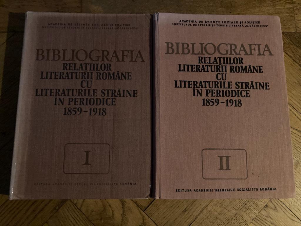 Bibliografia relatiilor literaturii romane cu literaturile straine in periodice 1859-1918. I-II