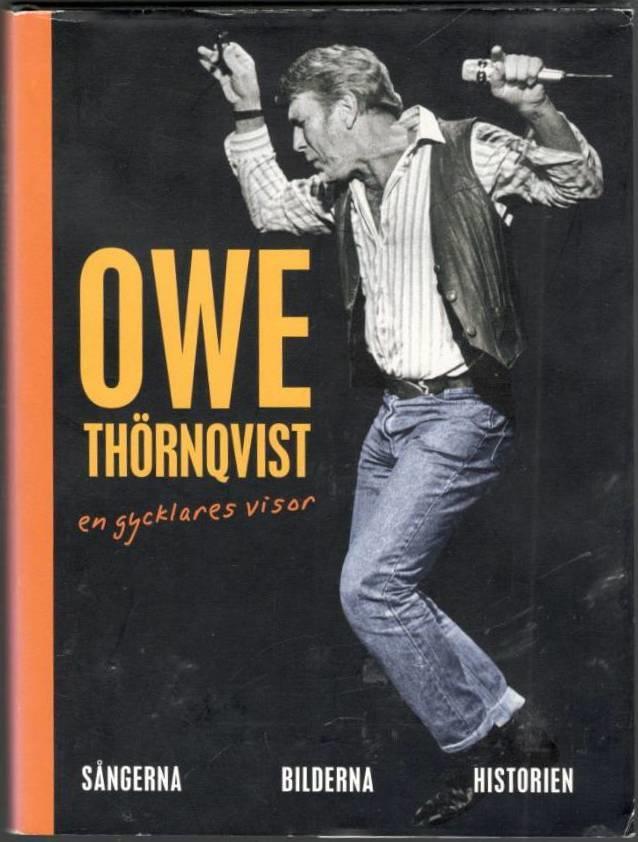 Owe Thörnqvist. En gycklares visor. Sångerna, bilderna, historien