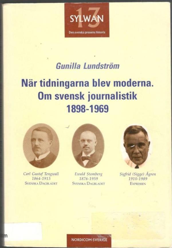 När tidningarna blev moderna. Om svensk journalistik 1898-1969