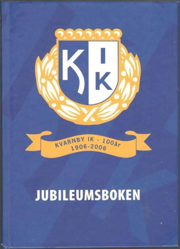Kvarnby IK - 100 år. 1906-2006. Jubileumsboken